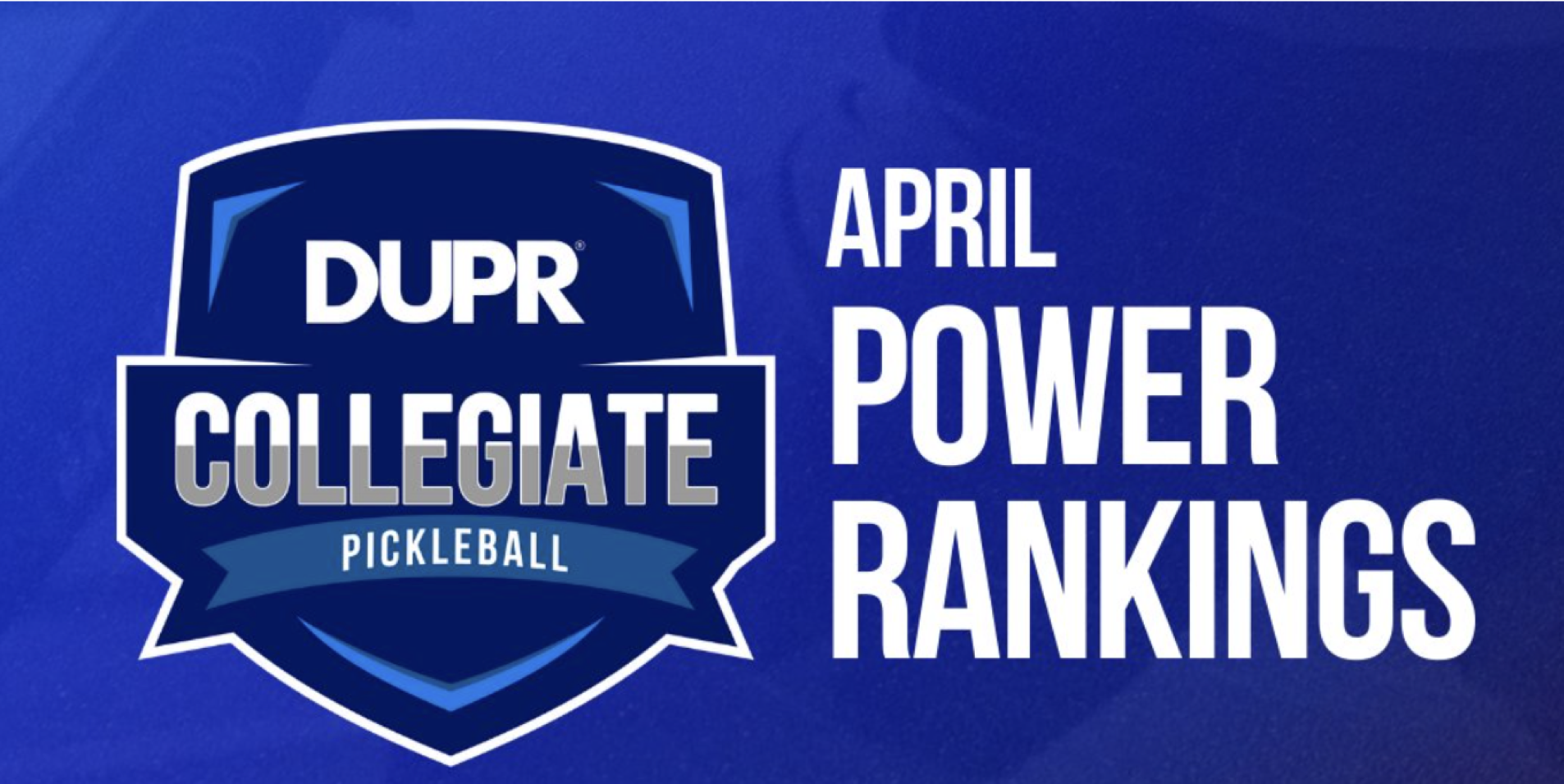 DUPR’s April Collegiate Power Rankings Released