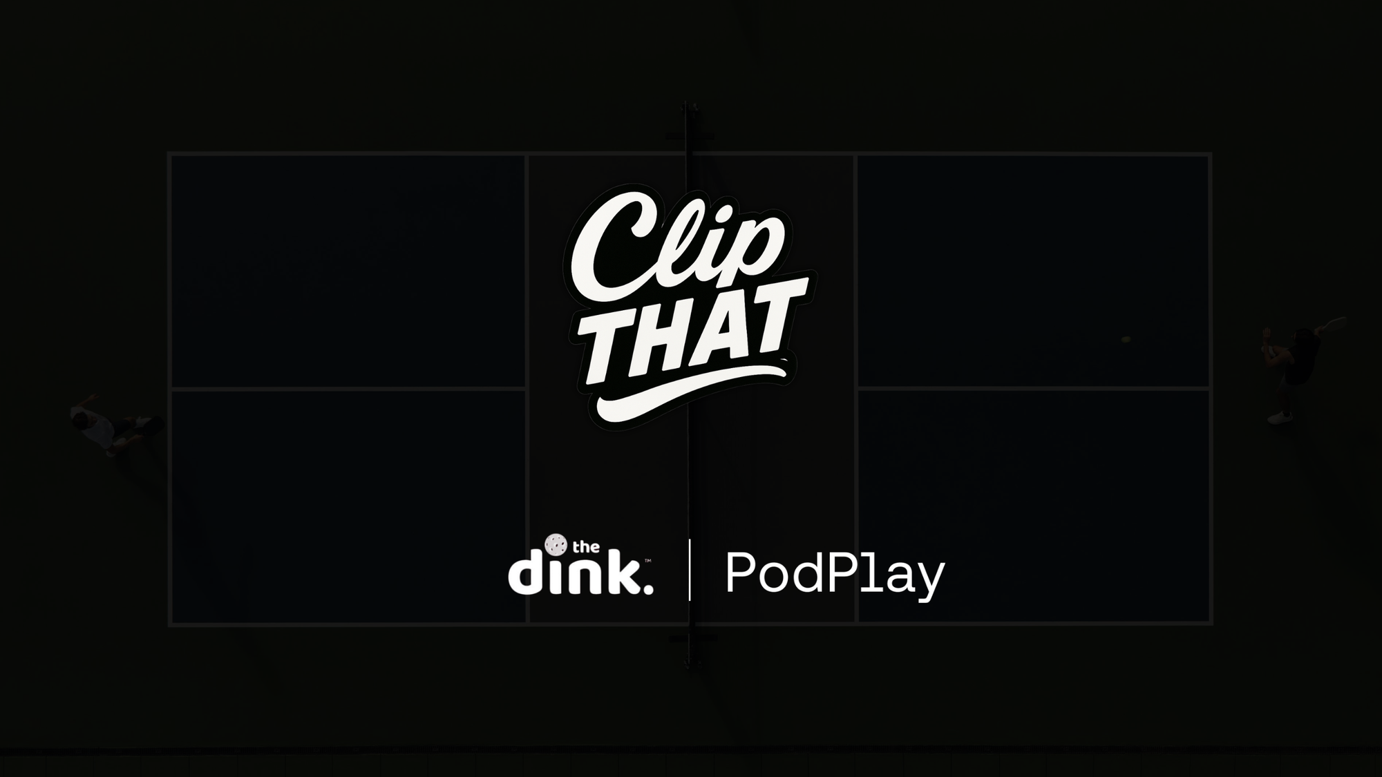 PodPlay, The Dink Launch ‘ClipTHAT’ to Feature Top Amateur Highlights Across the US