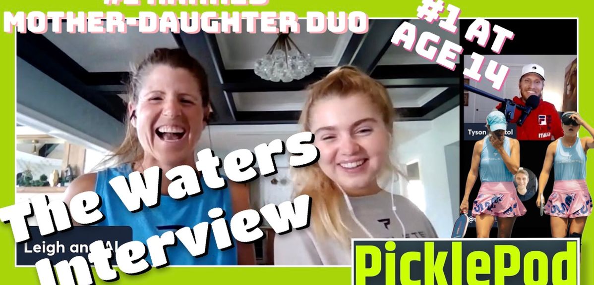 PicklePod 14: 14yo “Phenom” and #1 Ranked Mother-Daughter Duo