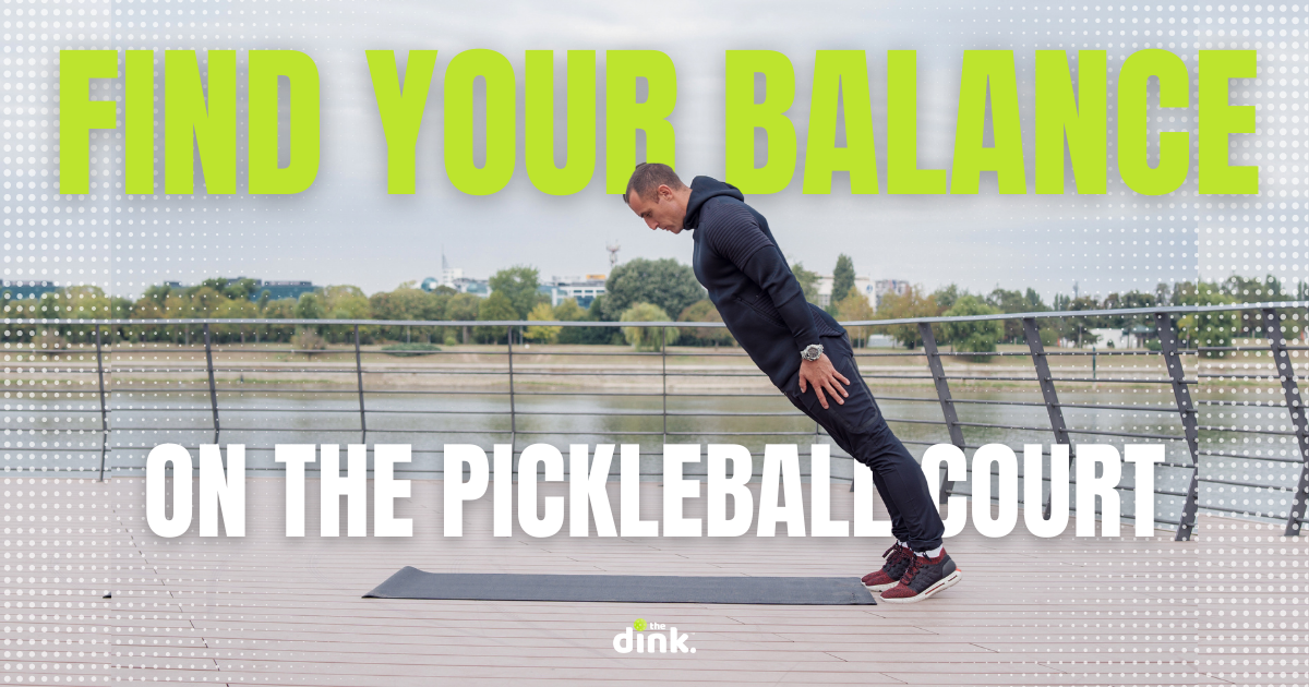 Balance on the Pickleball Court