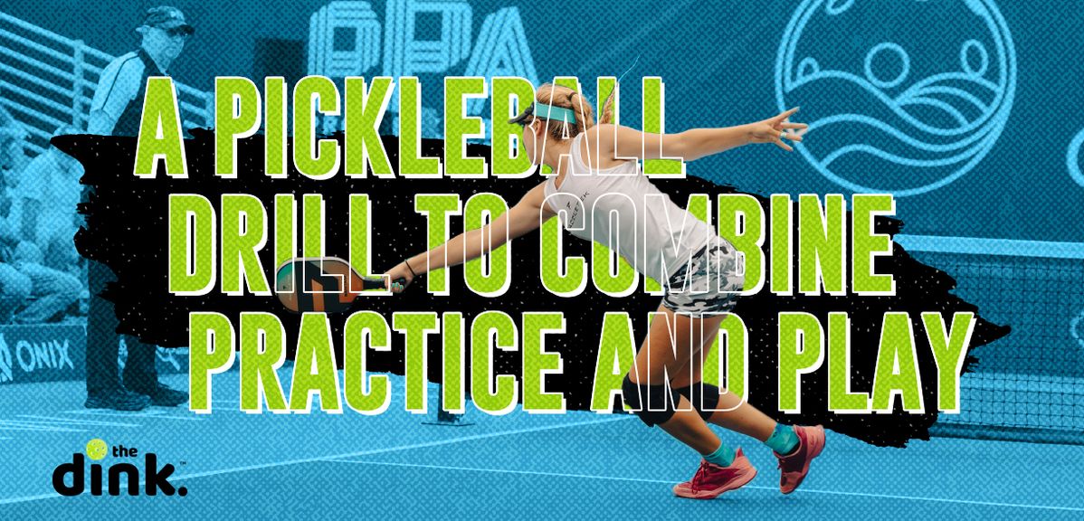 A Pickleball Drill to Combine Practice and Play