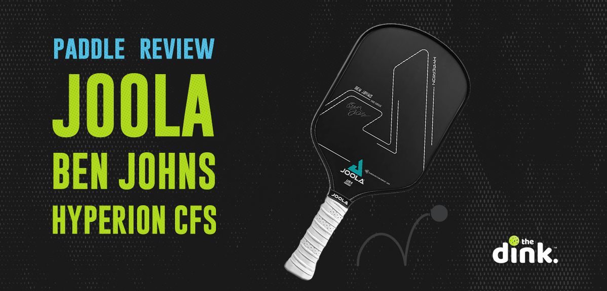Paddle Review: JOOLA Ben Johns Hyperion CFS