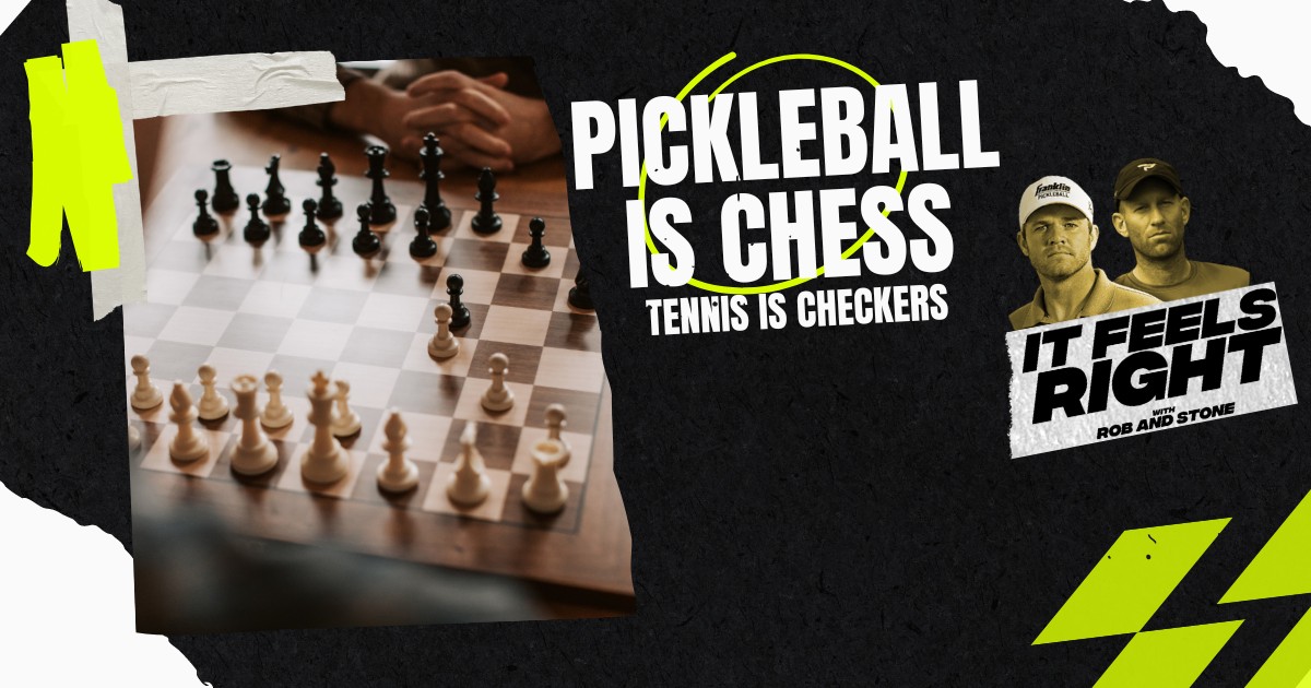 It Feels Right Ep 7: Pickleball is Chess, Tennis is Checkers