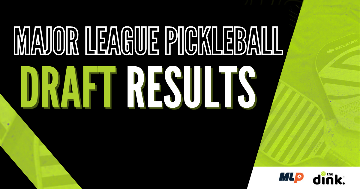 Major League Pickleball Draft Results