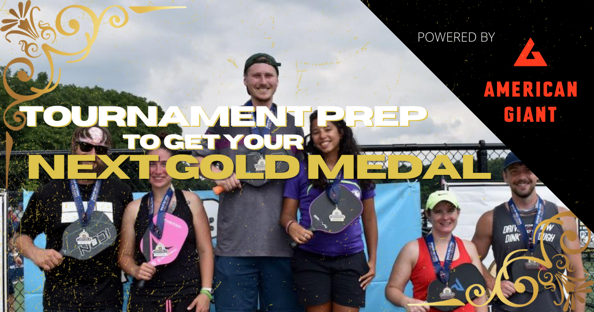 Pickleball Tournament Preparation and Game Time Tips to Earn Your Next Gold Medal