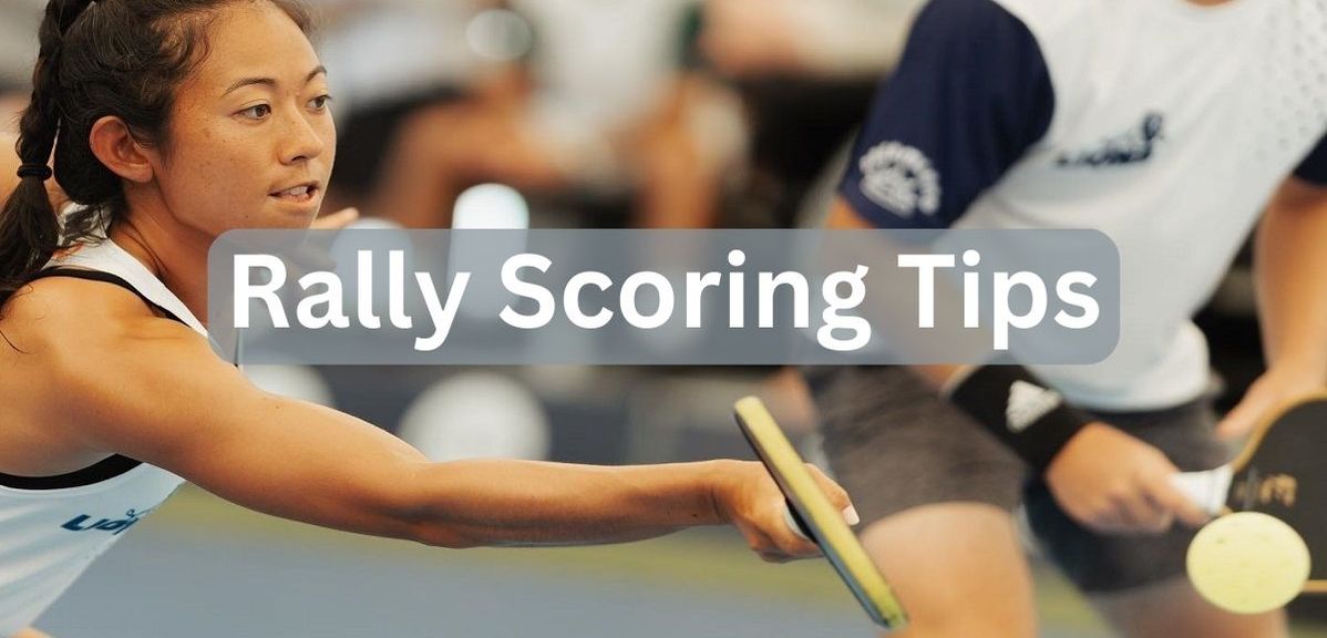 Rally Scoring Tips: How to Win at Pickleball's New Format