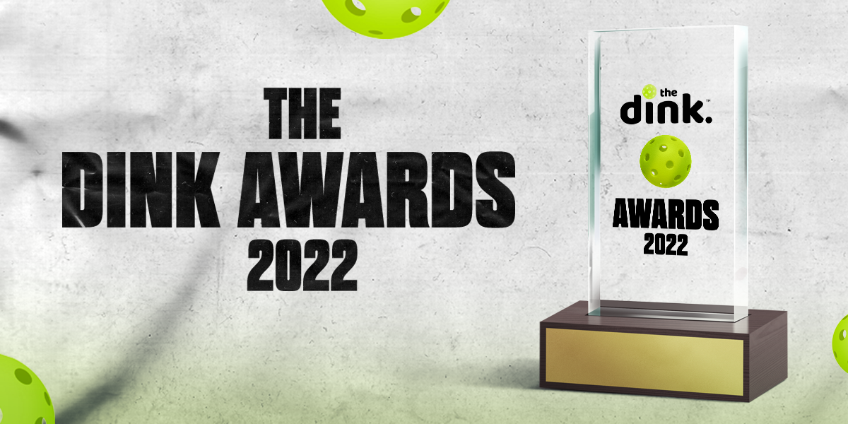 The Dink Awards 2022 Winners: Community Chooses Most Memorable Pickleball Players, Creators, & Events