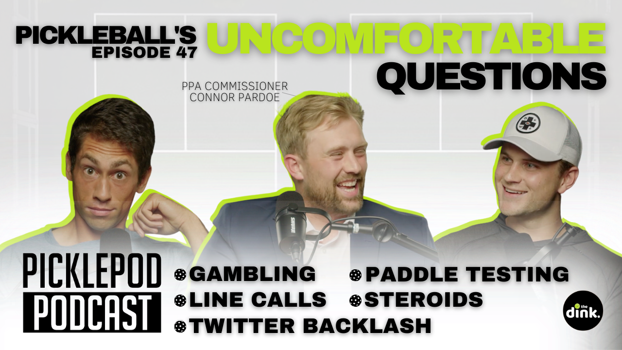 PicklePod Ep 47: Pickleball's Uncomfortable Questions w/ PPA Commissioner Connor Pardoe