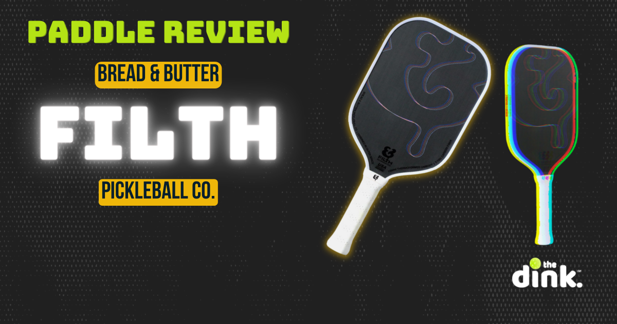 Bread & Butter Pickleball Paddle Review: The Filth