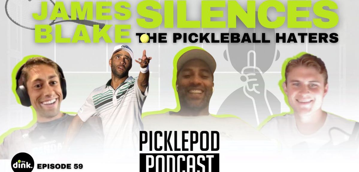 PicklePod Ep 59: Pickleball vs Tennis, Squashed by James Blake