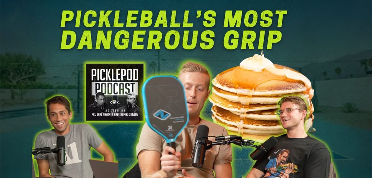 Pickleball's Most Dangerous Grip: The Riley Newman Pancake