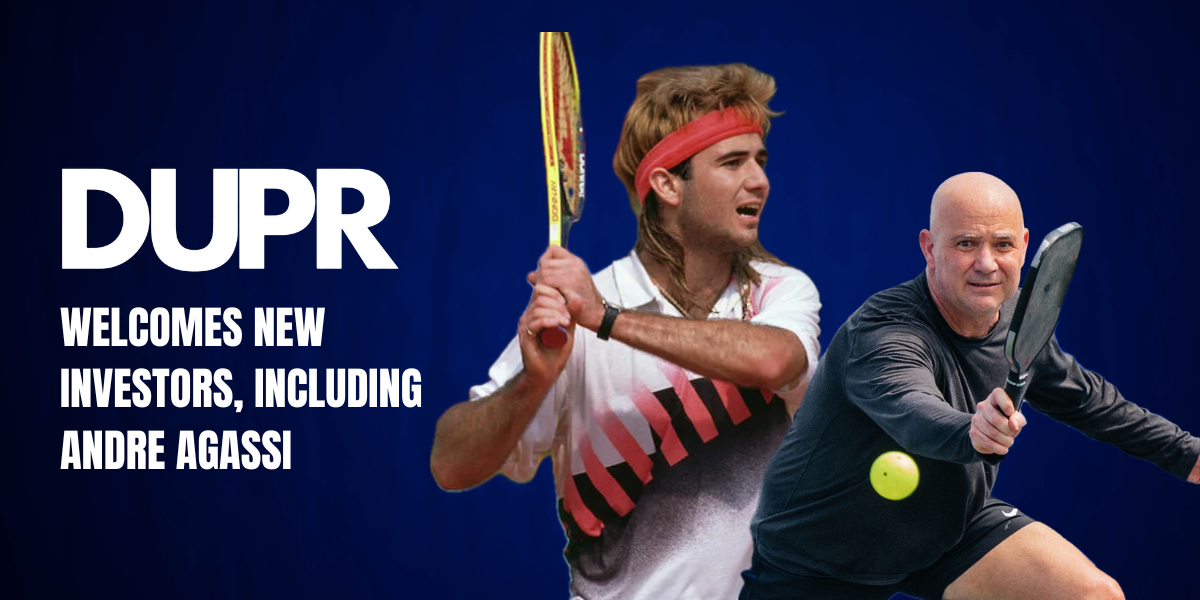 DUPR Raises $8 Million in Investments from Andre Agassi and Others, Forms New Board