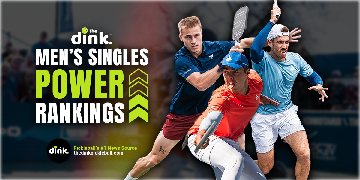 The Dink's Top 20 Men's Singles Pickleball Power Rankings