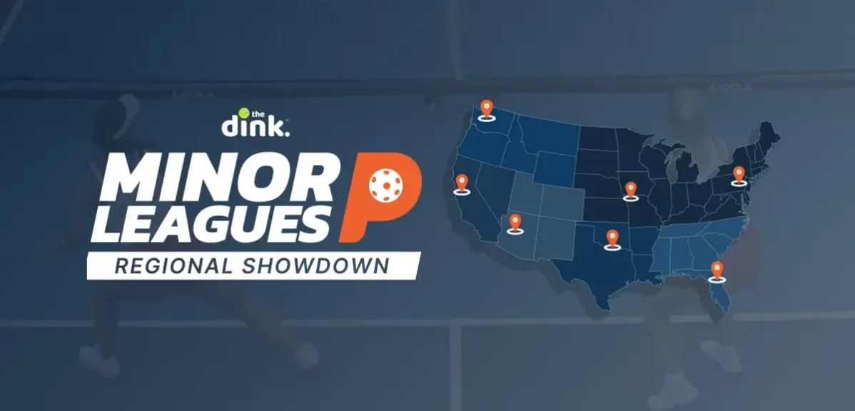 The Dink Minor Leagues  Announces Dates, Times and Locations For Regional Showdowns