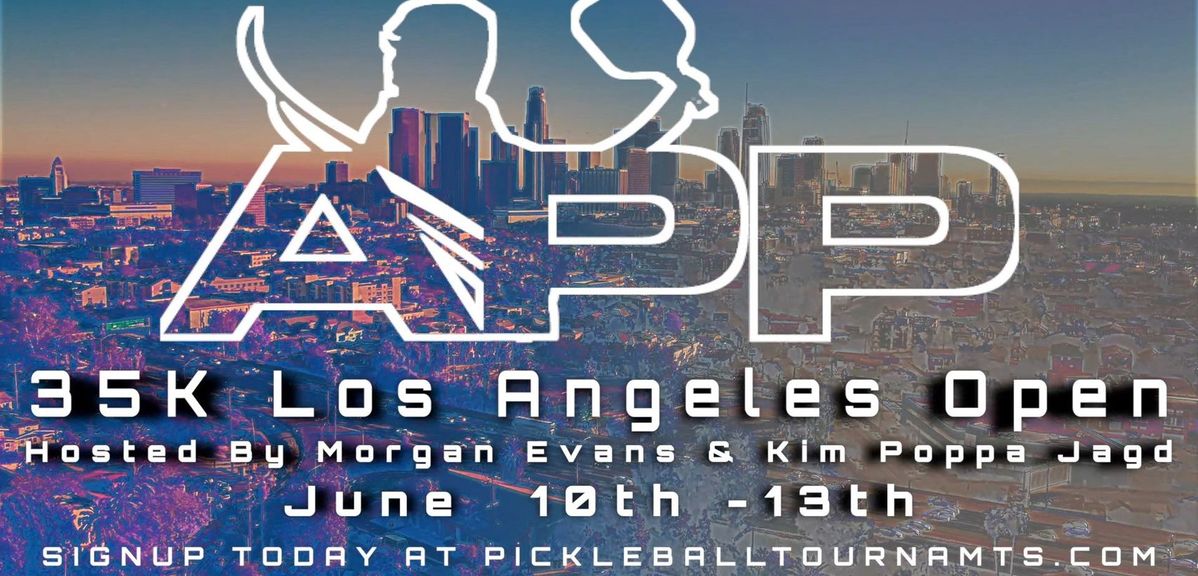 APP Los Angeles Open – Sunday, 6/13/21 Live Blog