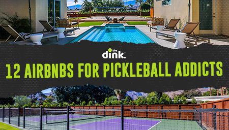 12 Airbnbs for Pickleball Addicts