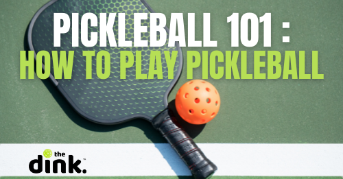 Pickleball 101: How to Play Pickleball