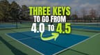 Keys To Go From a 4.0 to a 4.5 With Your Pickleball Game