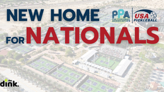 Nationals Is Moving to Dallas, USAP & PPA Announce Partnership