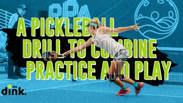 A Pickleball Drill to Combine Practice and Play