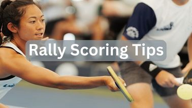 Rally Scoring Tips: How to Win at Pickleball's New Format