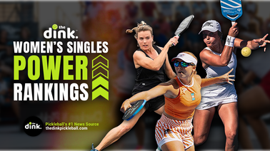 The Dink's Top 20 Women's Singles Pickleball Power Rankings