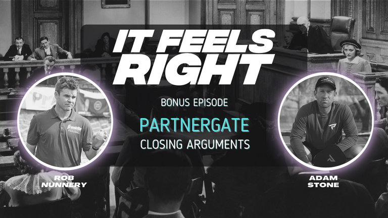 It Feels Right Bonus Ep: PartnerGate Closing Arguments