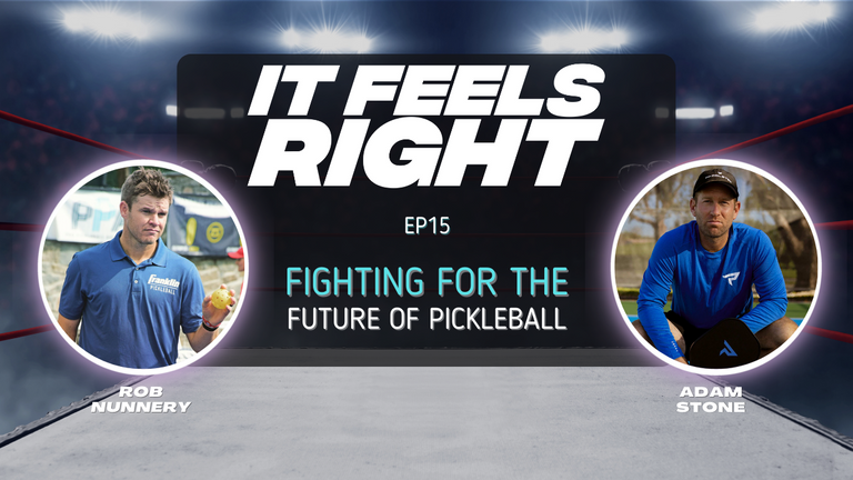 It Feels Right Ep 15: Fighting for the Future of Pickleball
