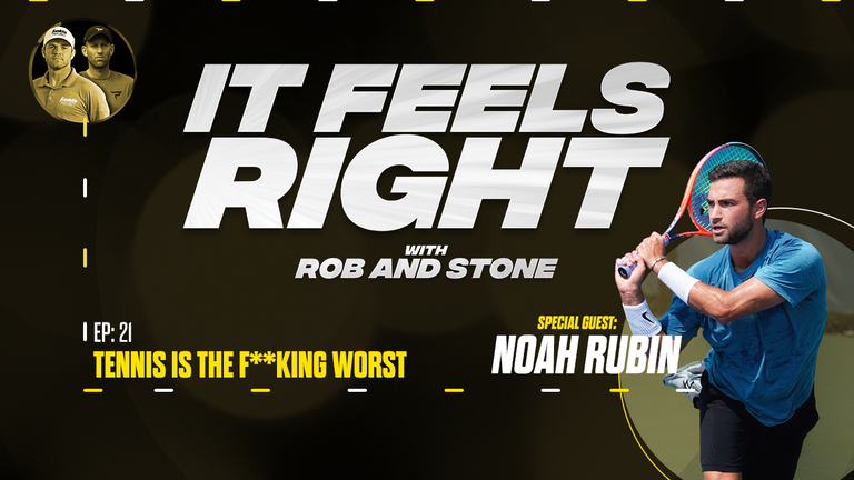 It Feels Right Ep 21: Tennis is the Worst Sport w/ Noah Rubin