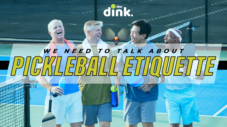 We Need to Talk About Pickleball Etiquette