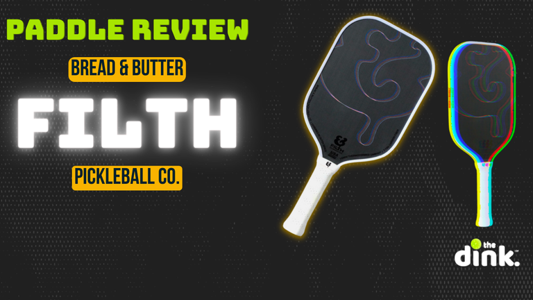 Bread & Butter Pickleball Paddle Review: The Filth