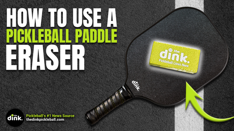 How (and Why) to Use a Pickleball Paddle Eraser