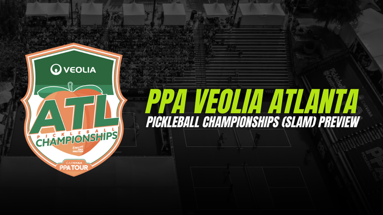 The PPA Veolia Atlanta Pickleball Championships Tournament Preview