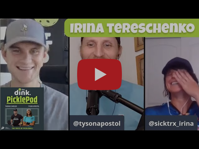PicklePod 2: Irina Tereschenko – Come at me Bro